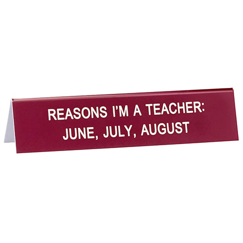 Reasons I'm a Teacher Desk Sign