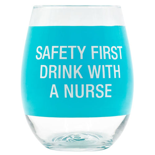 Safety First, Drink With a Nurse - Stemless Wine Glass