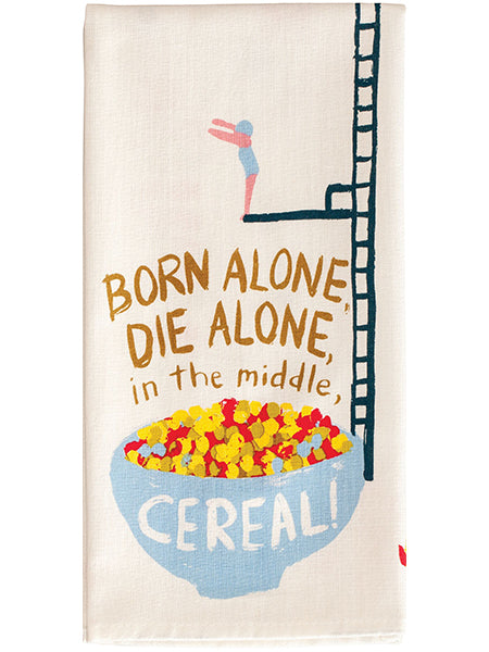 Born Alone, Die Alone, In the Middle Cereal Dish Towel