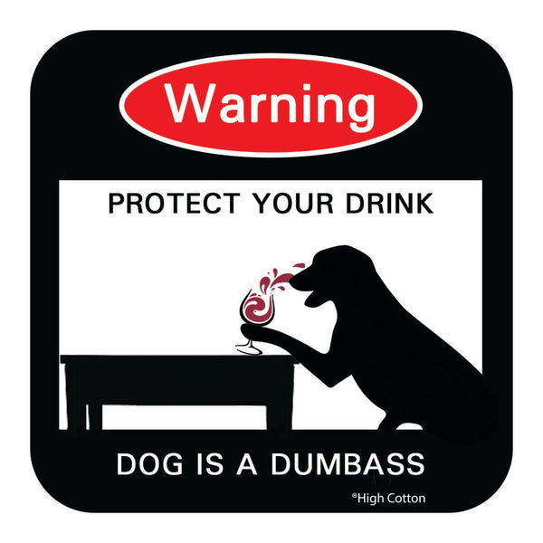 Warning: The Dog is a Dumbass Coaster