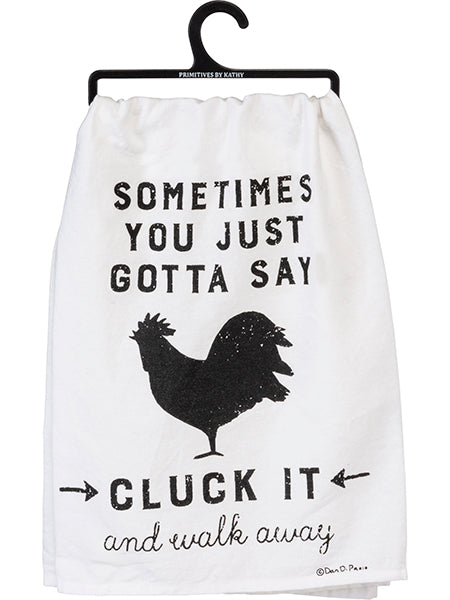 Sometimes You Just Gotta Say Cluck It - Dish Towel